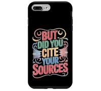 But Did You Cite Your Sources Academic Teacher Research Custodia per iPhone 7 Plus/8 Plus