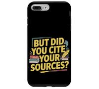 But Did You Cite Your Sources Academic Teacher Research ---- Custodia per iPhone 7 Plus/8 Plus