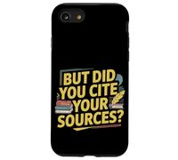But Did You Cite Your Sources Academic Teacher Research ---- Custodia per iPhone SE (2020) / 7 / 8