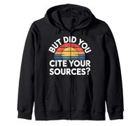But Did You Cite Your Sources Academic Teacher Research |- Felpa con Cappuccio