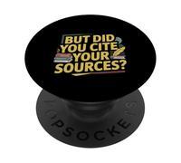 But Did You Cite Your Sources Academic Teacher Research ---- PopSockets PopGrip Adesivo
