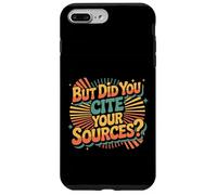 But Did You Cite Your Sources |- Custodia per iPhone 7 Plus/8 Plus