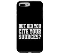 But Did You Cite Your Sources - Custodia per iPhone 7 Plus/8 Plus