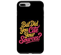 But Did You Cite Your Sources |- Custodia per iPhone 7 Plus/8 Plus