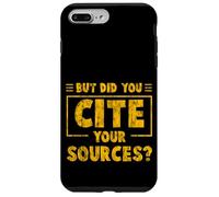 But Did You Cite Your Sources - Custodia per iPhone 7 Plus/8 Plus