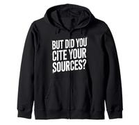 But Did You Cite Your Sources - Felpa con Cappuccio