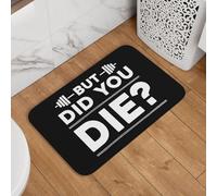 But Did You Die Tappeti Da Bagno Assorbente Tappeto Entrata Morbido Zerbino Ingresso Per Vasca Interno Corridoio 40X60Cm