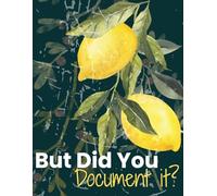 But Did You Document It?: Funny Work Notebook with Graph Paper, Gag Gift for Coworkers