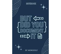 But Did You Document It - Monozoly Inspirational Notebook: Pages of Lined Perfection (6 x 9) for Goal Setting & Daily Reflection
