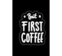 But first coffee notebook cute 6x9in 120 lined pages