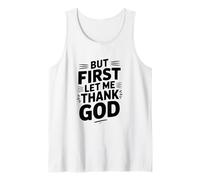 But First Let Me Thank God Inspirational Citazione Canotta