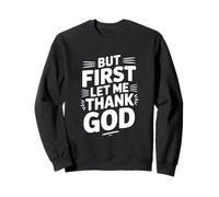 But First Let Me Thank God Inspirational Citazione Felpa