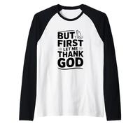 But First Let Me Thank God Inspirational Citazione Maglia con Maniche Raglan