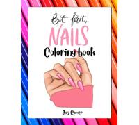 But First, Nails Coloring Book