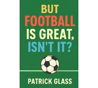 But Football is Great, Isn't it?