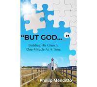 "BUT GOD..._": Building His Church, One Miracle At A Time.