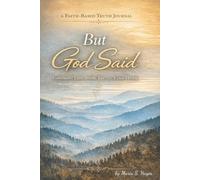 But God Said: A Faith-Based Journal for Confronting Lies, Speaking Truth, and Finding Hope