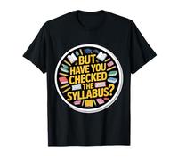 But Have You Checked The Syllabus Scuola per insegnanti |- Maglietta