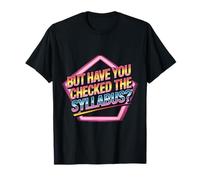 But Have You Checked The Syllabus Teacher School - Maglietta