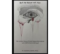 But He Never Hit You: The Untold Story of Post-Separation Abuse and Institutional Betrayal