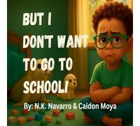 But I Don't Wanna Go To School