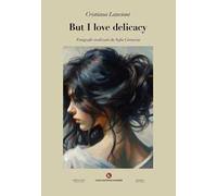 But I love delicacy