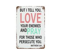 But I Tell You, Love Your Enemies and Pray for Those Who Persecute You. Targa in metallo in alluminio vintage decorazione bar 30,5 x 20,3 cm