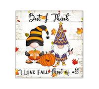 But I Think I Love Fall Most of All, cartello in legno con gnomo zucca foglie d'acero, placca da fattoria raccolta, decorazione artistica da parete classica in legno per soggiorno, camera da letto
