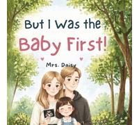 But I Was the Baby First!