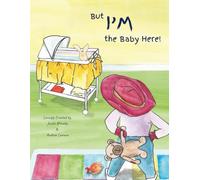 But I'M the Baby Here!