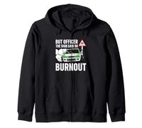 But Officer The Sign Said Do a Burnout - Funny Car Humor Felpa con Cappuccio