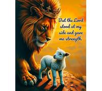 But The Lord Stood At My Side And Gave Me Strength: Blank Lined Journal For Christians, 2 Timothy 4:17, 120 Pages, 8.5" x 11"