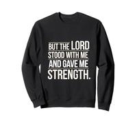 But The Lord Stood With Me And Gave Me Strength ---- Felpa
