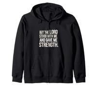But The Lord Stood With Me And Gave Me Strength ---- Felpa con Cappuccio
