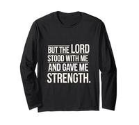 But The Lord Stood With Me And Gave Me Strength ---- Maglia a Manica