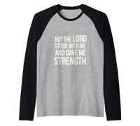 But The Lord Stood With Me And Gave Me Strength ---- Maglia con Maniche Raglan
