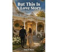 But This Is A Love Story: A Faith-Based Romance: : A Faith-Based Romance