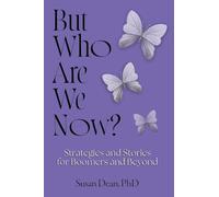 But Who Are We Now?: Strategies and Stories for Boomers and Beyond