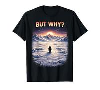 But Why Funny Nihilist Penguin Existential Dread Nihilist Maglietta