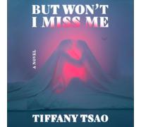 But Won't I Miss Me
