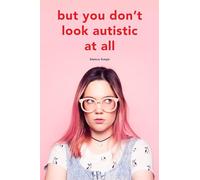 Bianca Toeps But you don't look autistic at all (Tascabile)