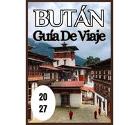 Bután Guía de viaje 2027