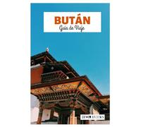 Bután Guía de Viaje: Explora las principales atracciones de las principales ciudades, joyas ocultas, sitios culturales y rutas de trekking por el Himalaya.