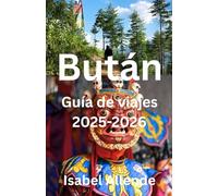 Bután Guía de viajes 2025-2026
