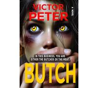 BUTCH: A Butcher Shop. A Freezer Full of Secrets. A Killer Thriller.