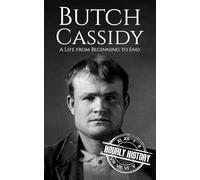 Butch Cassidy: A Life from Beginning to End