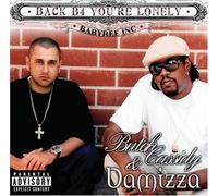 Butch Cassidy & Damizza - Back B4 You're Lonely