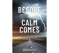 Butch Gill Before the Calm Comes (Tascabile)