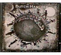 Butch Hancock - You Coulda Walked Around the World