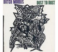 Butch Morris Dust To Dust (CD) Album